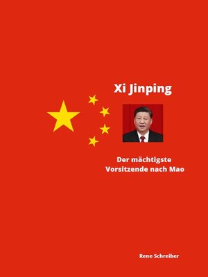 cover image of Xi Jinping Der mächtigste Vorsitzende nach Mao Zedong